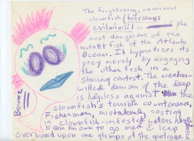 A clownfish. Why, why, why? This image is so wrong. It was wrong when I drew it in the late 90s, and it's just increasingly wrong every year. 