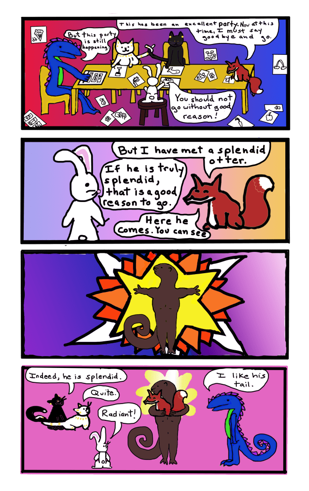 I drew that otter around 1 a.m., looked at it, and then laughed for about 10 minutes straight.