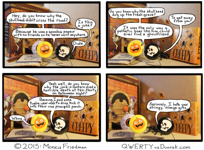 You're both so ugly people go as you for Halloween. 