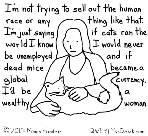 Cats recognize faithful servants and reward them well.